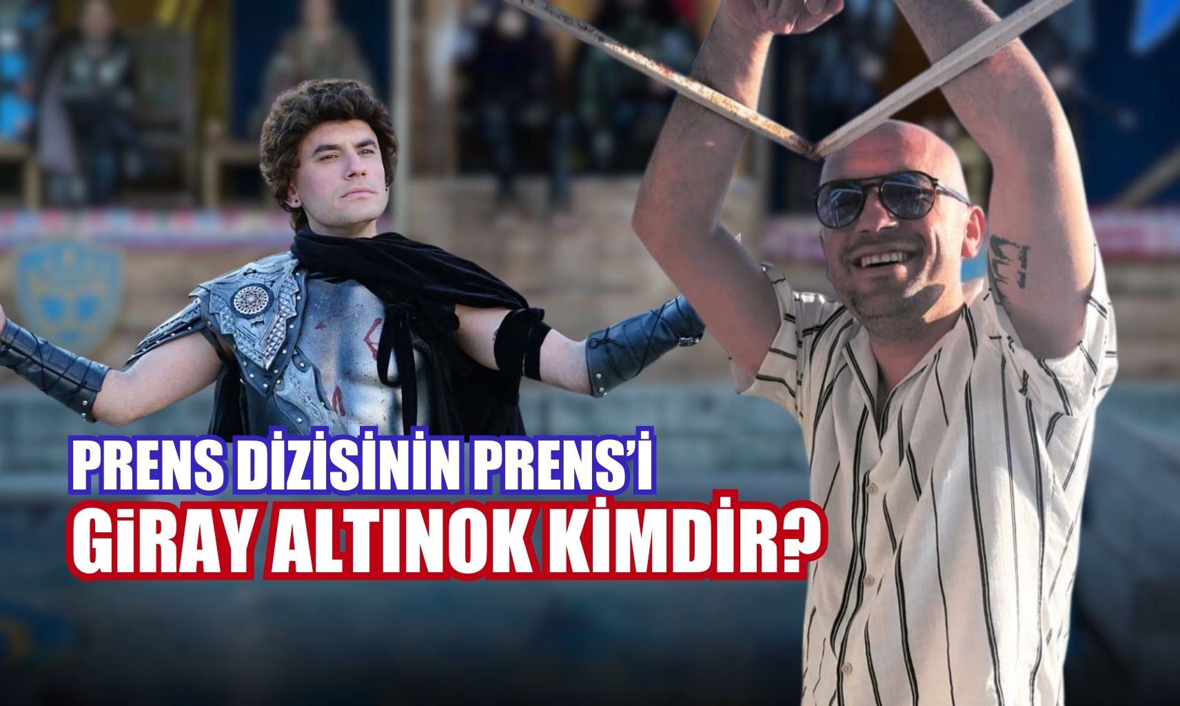 Giray Altınok Kimdir? Prens Dizisinin Prens’i Kim?