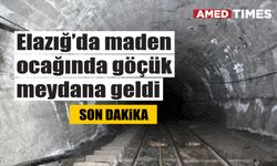 Elazığ’da maden ocağında göçük meydana geldi