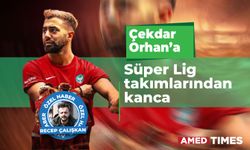 Çekdar Orhan’a Süper Lig takımlarından kanca