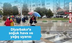 Diyarbakır’a soğuk hava ve yağış uyarısı