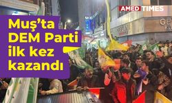 Muş’ta DEM Parti ilk kez kazandı