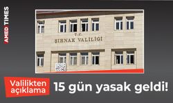 Valilikten açıklama: 15 gün yasak geldi!