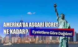 Amerika Asgari Ücret: Hangi Eyalette Ne Kadar?