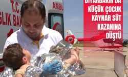 Diyarbakır'da küçük çocuk kaynar süt kazanına düştü