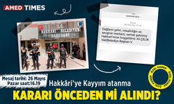 Hakkâri’ye Kayyım atanma kararı önceden mi alındı?