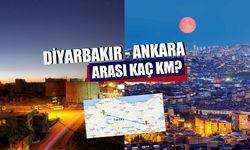 Diyarbakır Ankara Arası Kaç Km? Otobüsle, Arabayla, Uçakla Kaç Saat?