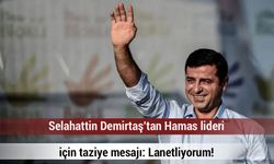 Selahattin Demirtaş’tan Hamas lideri için taziye mesajı: Lanetliyorum!