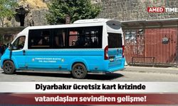 Diyarbakır ücretsiz kart krizinde vatandaşları sevindiren gelişme!