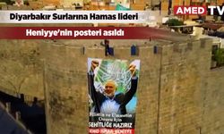 Diyarbakır Surlarına Hamas lideri Heniyye'nin posteri asıldı