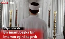 Diyarbakır'da enteresan olay: Bir imam, başka bir imamın eşini kaçırdı