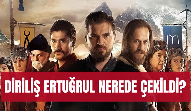 Diriliş Ertuğrul Nerede Çekildi? Dizi Oyuncuları ve Konusu…