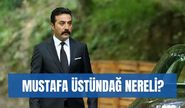 Oyuncu Mustafa Üstündağ Nereli? Kimdir? Kaç Yaşında? Filmleri ve Dizileri…