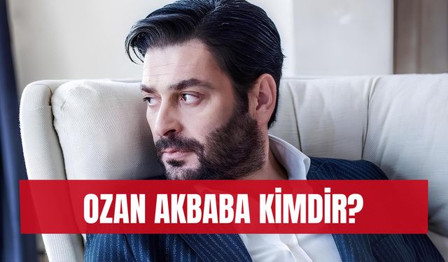 Ozan Akbaba Kimdir? Kaç Yaşında? Nereli?