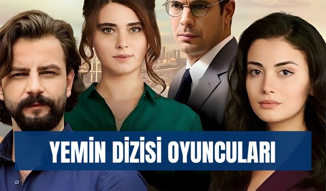 Kanal 7 Yemin Dizisi Oyuncuları: Dizi Konusu Nedir? Kaç Bölüm?