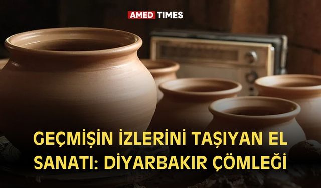 Geçmişin izlerini taşıyan el sanatı: Diyarbakır çömleği