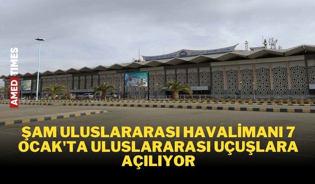 Şam Uluslararası Havalimanı 7 Ocak'ta uluslararası uçuşlara açılıyor