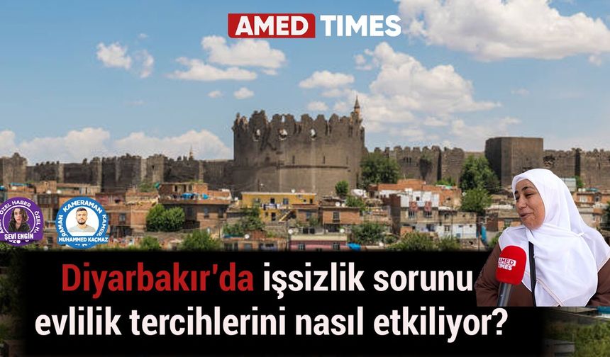 Diyarbakır’da işsizlik sorunu evlilik tercihlerini nasıl etkiliyor?