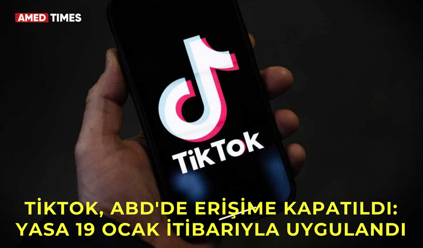 TikTok, ABD'de erişime kapatıldı: Yasa 19 Ocak itibarıyla uygulandı