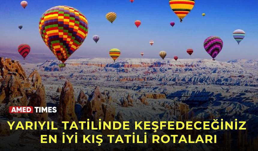 Yarıyıl tatilinde keşfedeceğiniz en iyi kış tatili rotaları