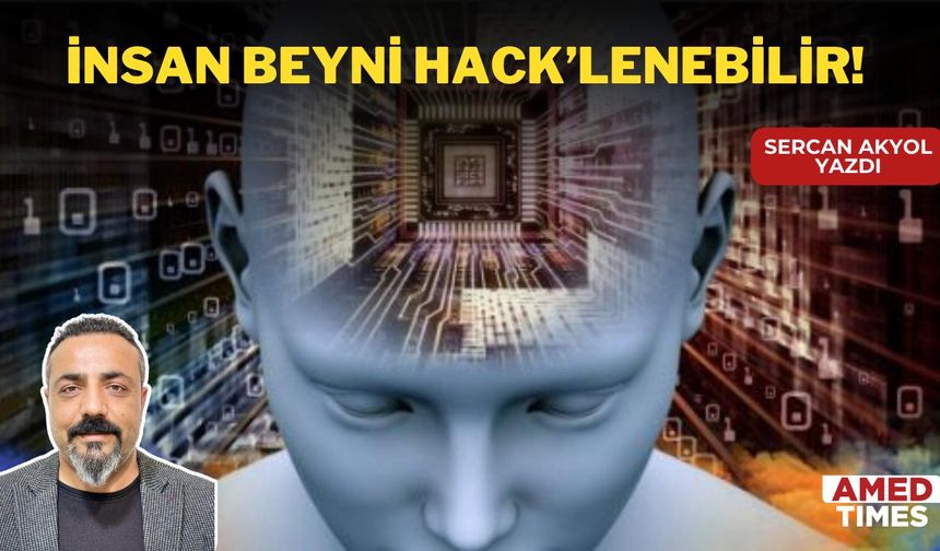 İNSAN BEYNİ HACK’LENEBİLİR!