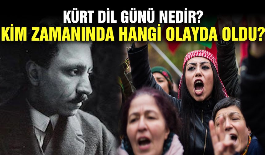 Kürt Dil Günü nedir? Kim zamanında hangi olayda oldu?