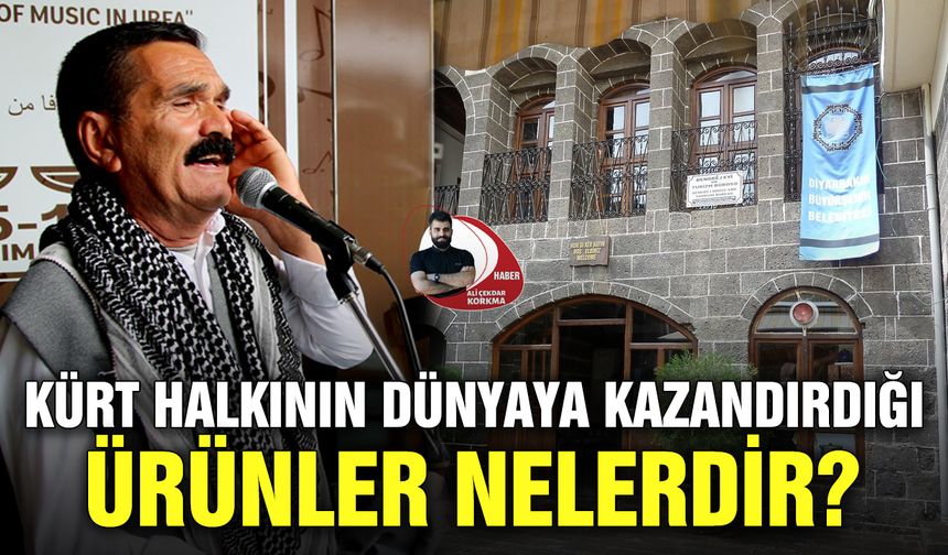 Kürt halkının dünyaya kazandırdığı ürünler nelerdir?