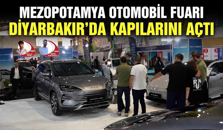 Mezopotamya Otomobil Fuarı Diyarbakır’da kapılarını açtı