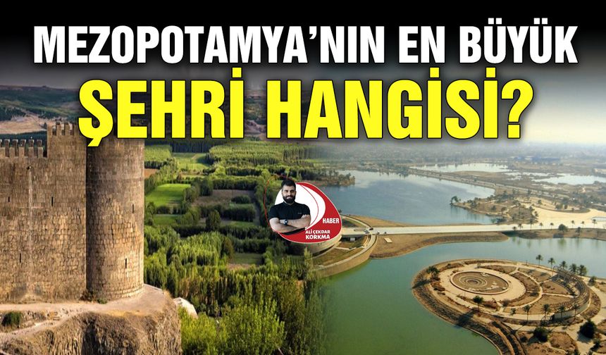 Mezopotamya’nın en büyük şehri hangisi?