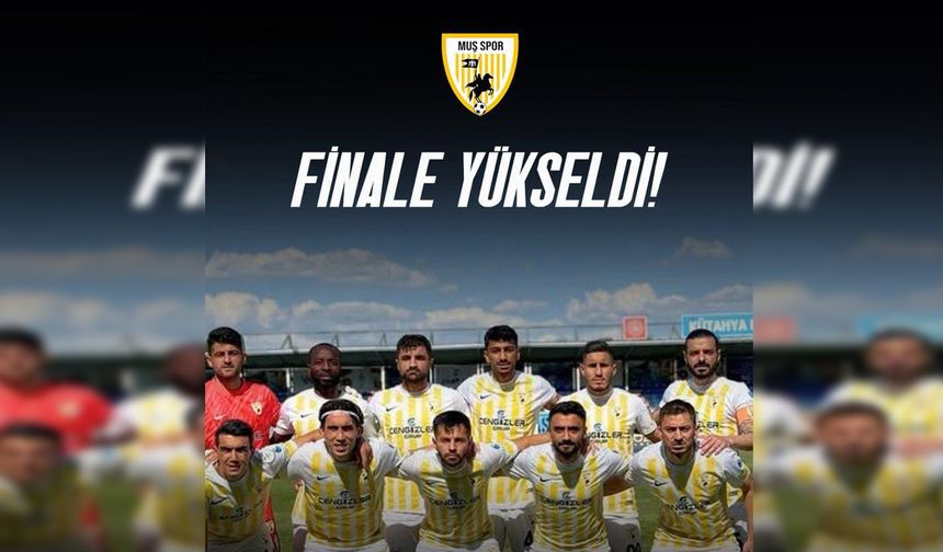 Muşspor, Karşıyaka'yı eleyip finale yükseldi