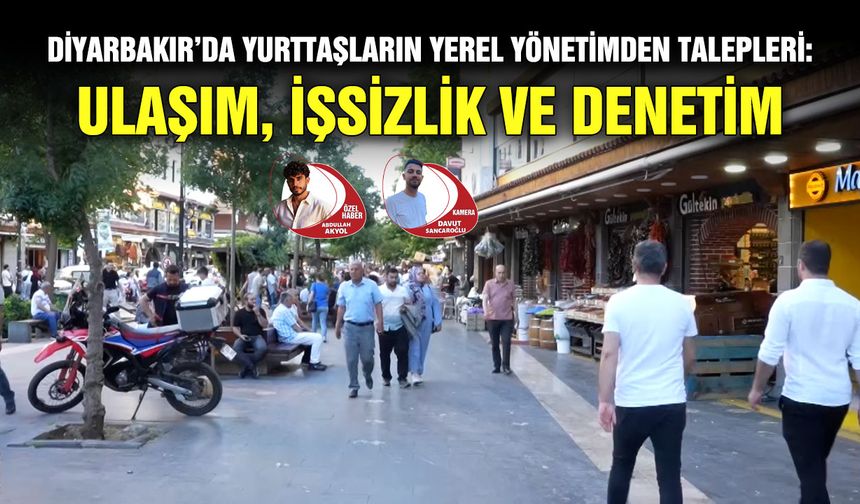 Diyarbakır’da yurttaşların yerel yönetimden talepleri: Ulaşım, İşsizlik ve Denetim