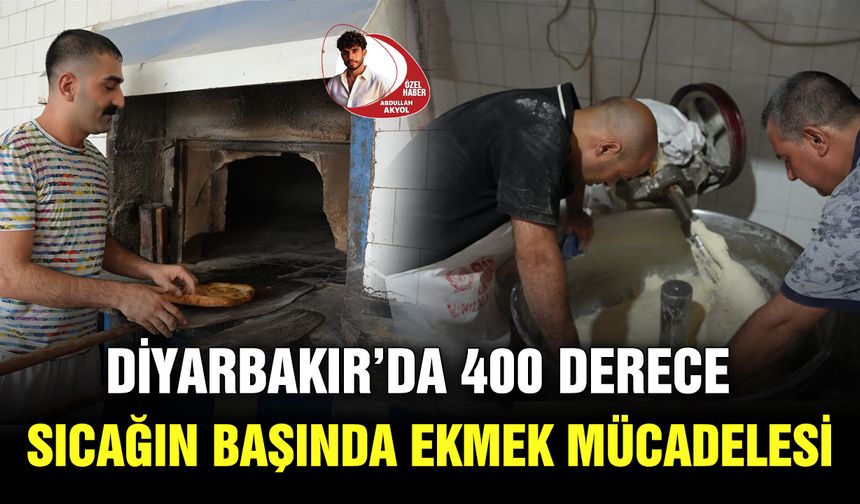 Diyarbakır’da 400 derece sıcağın başında ekmek mücadelesi