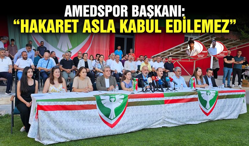Amedspor Başkanı: “Hakaret asla kabul edilemez”