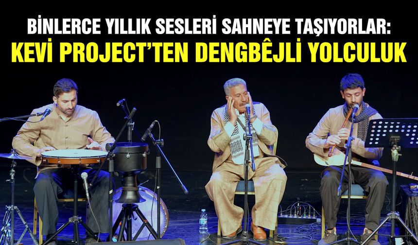 Binlerce Yıllık Sesleri Sahneye Taşıyorlar: Kevi Project’ten Dengbêjli Yolculuk