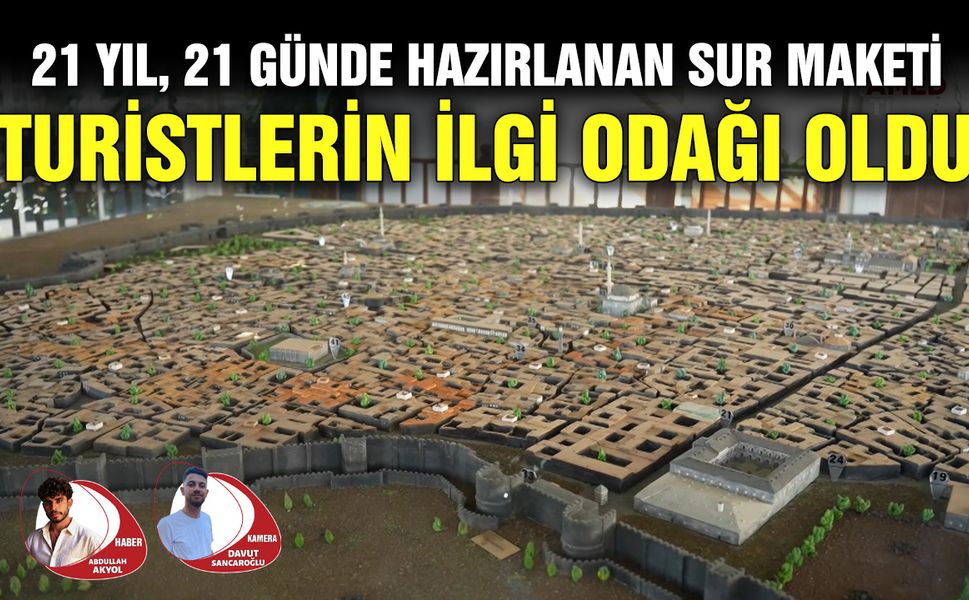 21 Yıl, 21 günde hazırlanan Sur Maketi turistlerin ilgi odağı oldu