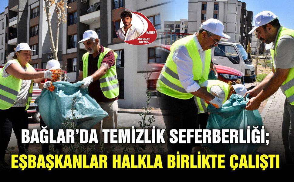 Bağlar’da temizlik seferberliği; Eşbaşkanlar halkla birlikte çalıştı
