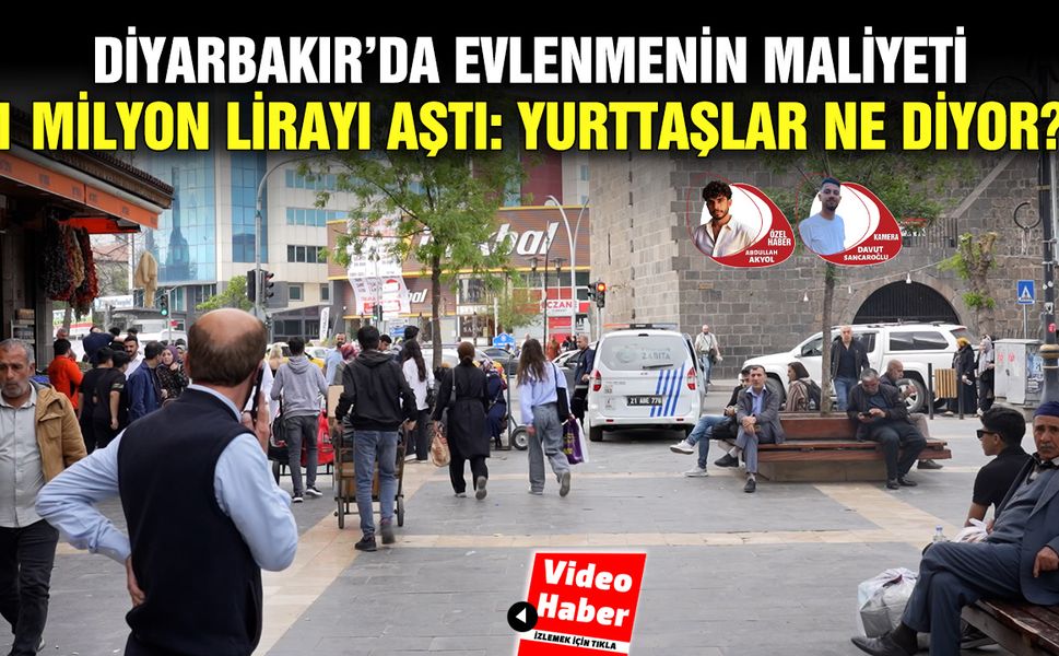 Diyarbakır’da evlenmenin maliyeti 1 milyon lirayı aştı: Yurttaşlar ne diyor?